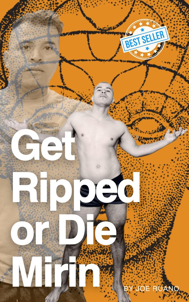 Cover of Get Ripped or Die Mirin by Joel Ruano